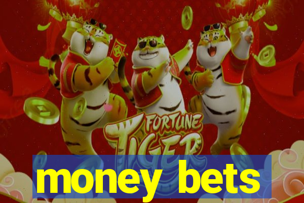 money bets